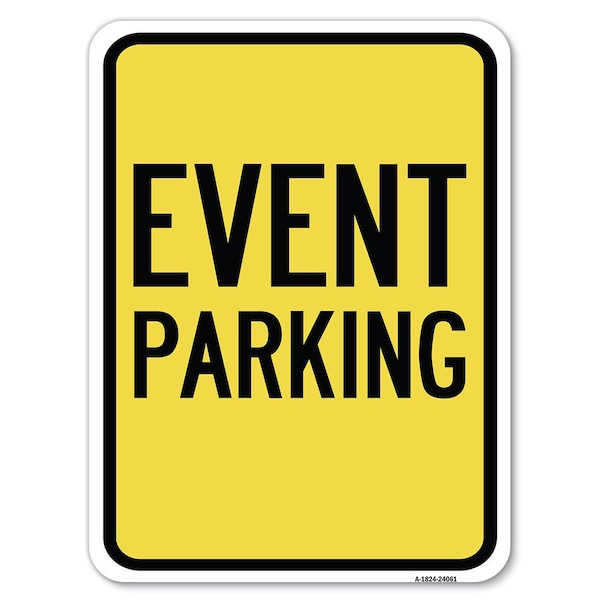 Event Parking Heavy-Gauge Aluminum Rust Proof Parking Sign, 18" x 24", A-1824-24061
